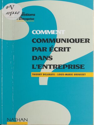 cover image of Comment communiquer par écrit dans l'entreprise